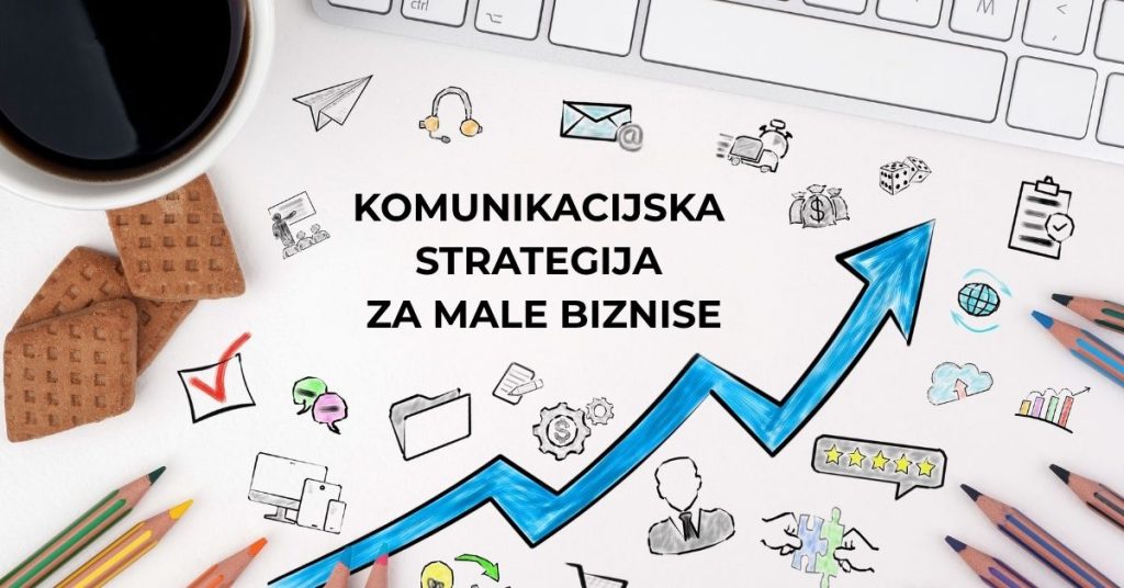 kako kreirati komunikacijsku strategiju za mali biznis